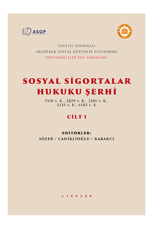 Sosyal Sigortalar Hukuku Şerhi Cilt I